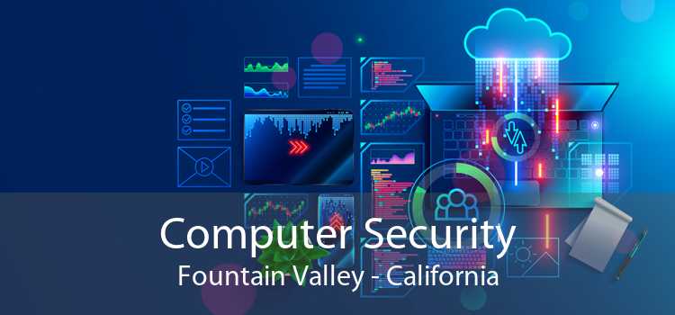 Computer Security Fountain Valley - California