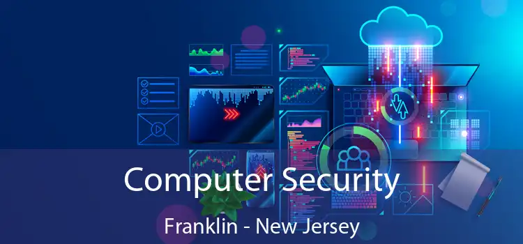 Computer Security Franklin - New Jersey