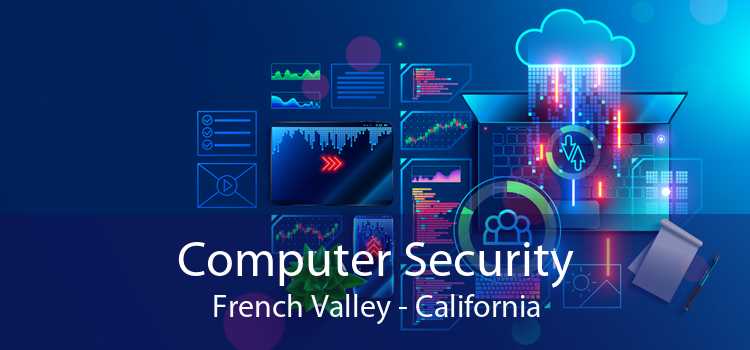 Computer Security French Valley - California