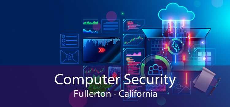 Computer Security Fullerton - California