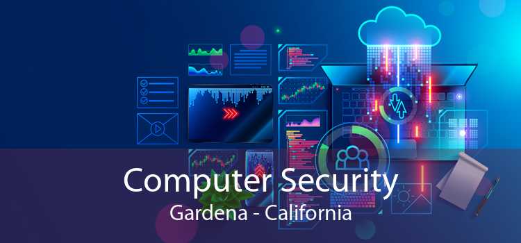 Computer Security Gardena - California
