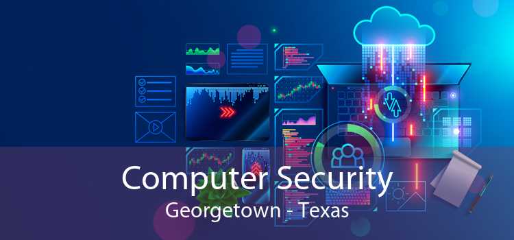 Computer Security Georgetown - Texas