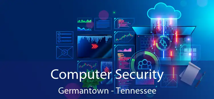 Computer Security Germantown - Tennessee