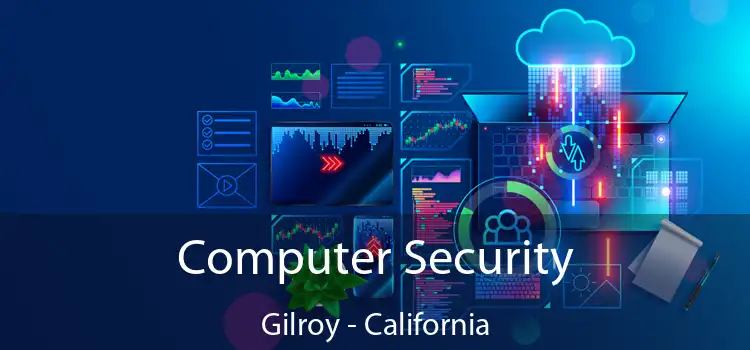 Computer Security Gilroy - California