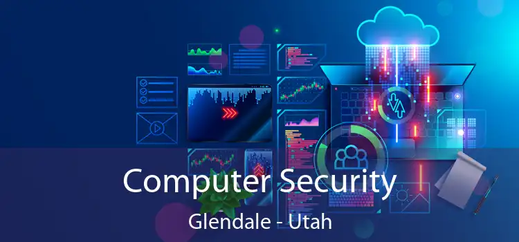 Computer Security Glendale - Utah