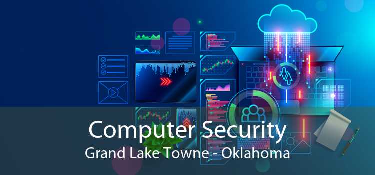 Computer Security Grand Lake Towne - Oklahoma