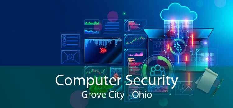 Computer Security Grove City - Ohio