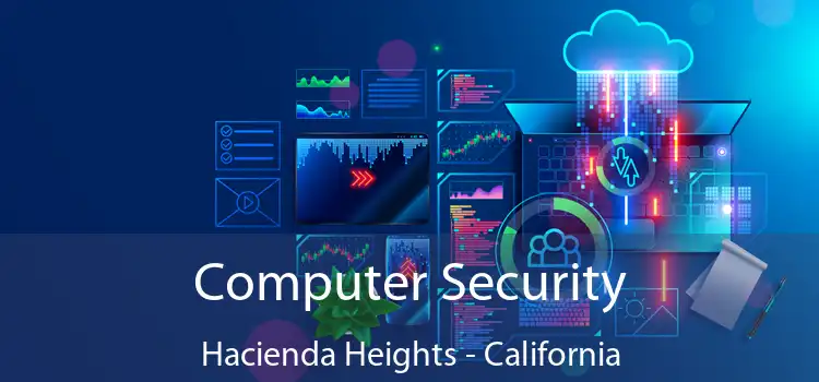 Computer Security Hacienda Heights - California