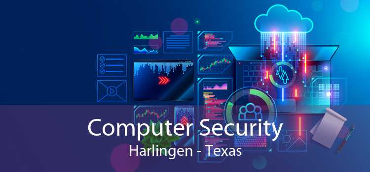 Computer Security Harlingen - Texas