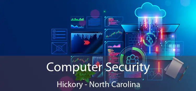Computer Security Hickory - North Carolina