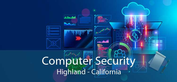 Computer Security Highland - California