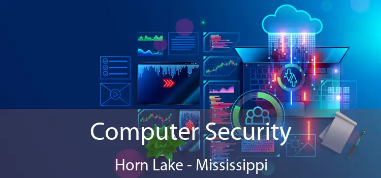 Computer Security Horn Lake - Mississippi