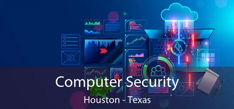 Computer Security Houston - Texas