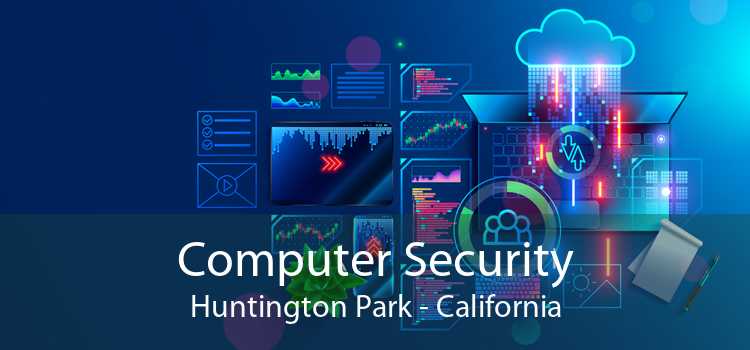 Computer Security Huntington Park - California