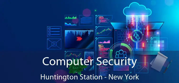 Computer Security Huntington Station - New York