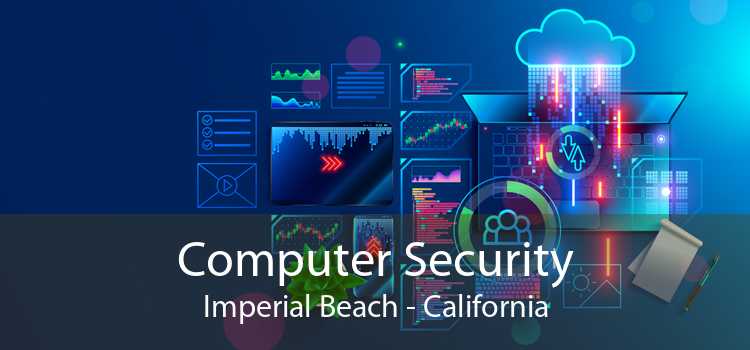 Computer Security Imperial Beach - California