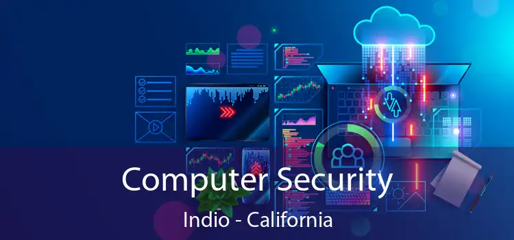 Computer Security Indio - California