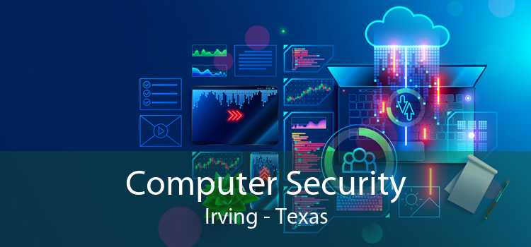 Computer Security Irving - Texas