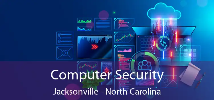 Computer Security Jacksonville - North Carolina