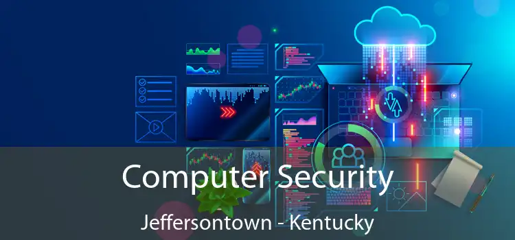 Computer Security Jeffersontown - Kentucky