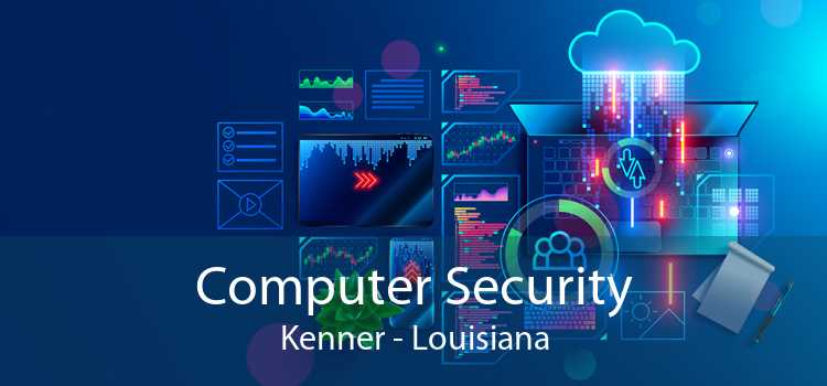 Computer Security Kenner - Louisiana