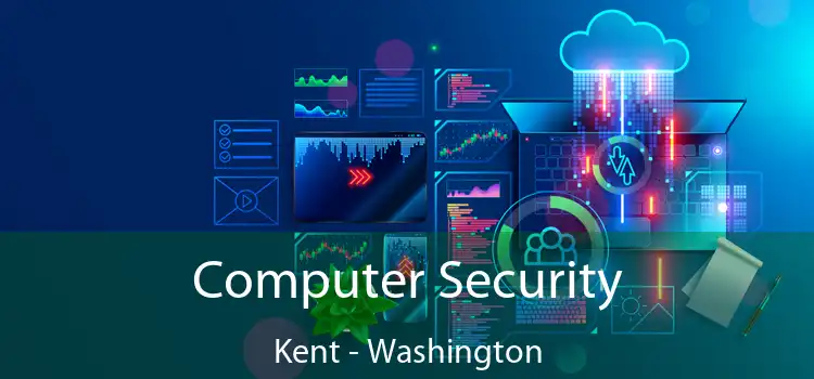 Computer Security Kent - Washington