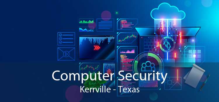 Computer Security Kerrville - Texas