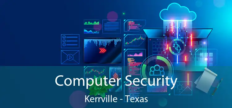 Computer Security Kerrville - Texas
