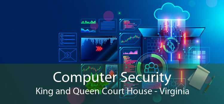 Computer Security King and Queen Court House - Virginia