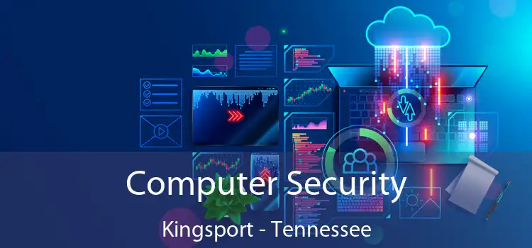 Computer Security Kingsport - Tennessee