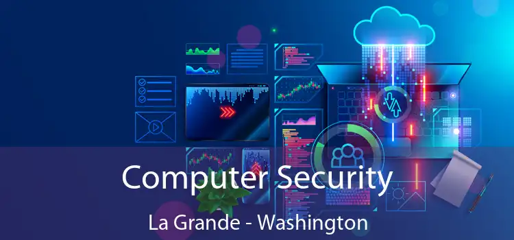 Computer Security La Grande - Washington