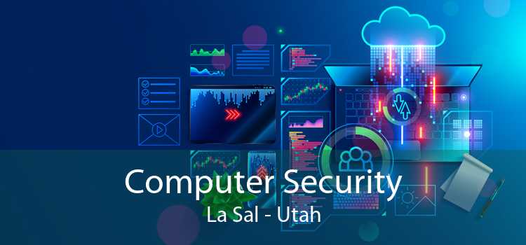 Computer Security La Sal - Utah