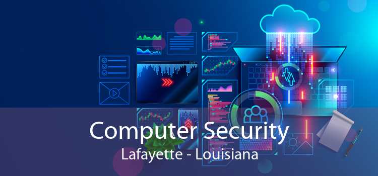 Computer Security Lafayette - Louisiana