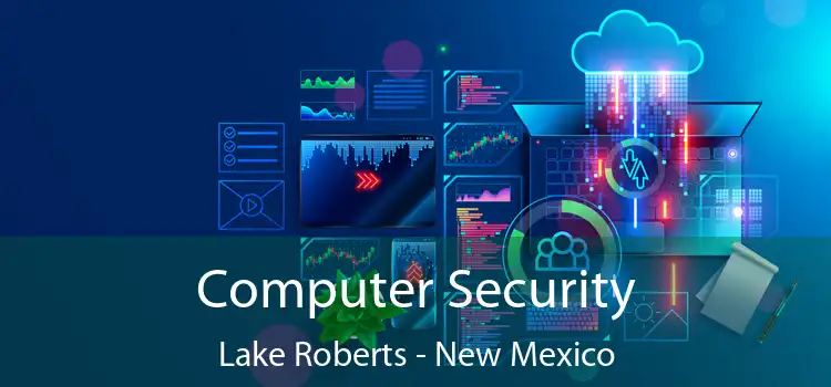 Computer Security Lake Roberts - New Mexico