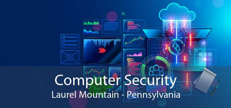 Computer Security Laurel Mountain - Pennsylvania