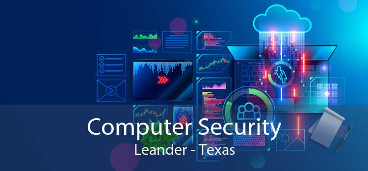 Computer Security Leander - Texas