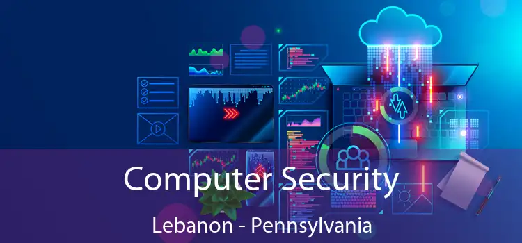Computer Security Lebanon - Pennsylvania