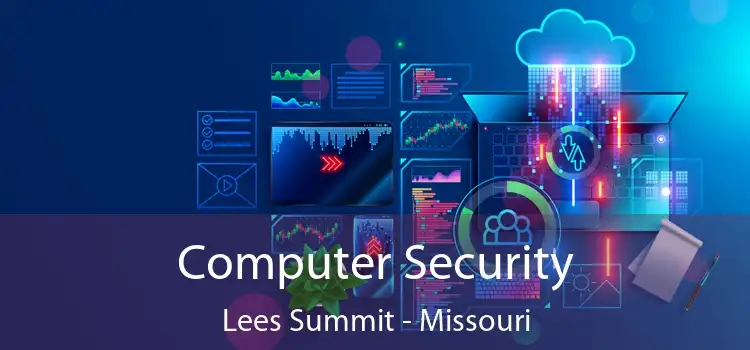 Computer Security Lees Summit - Missouri