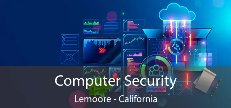 Computer Security Lemoore - California