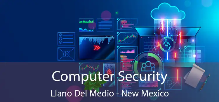 Computer Security Llano Del Medio - New Mexico
