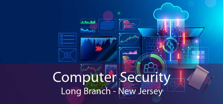 Computer Security Long Branch - New Jersey