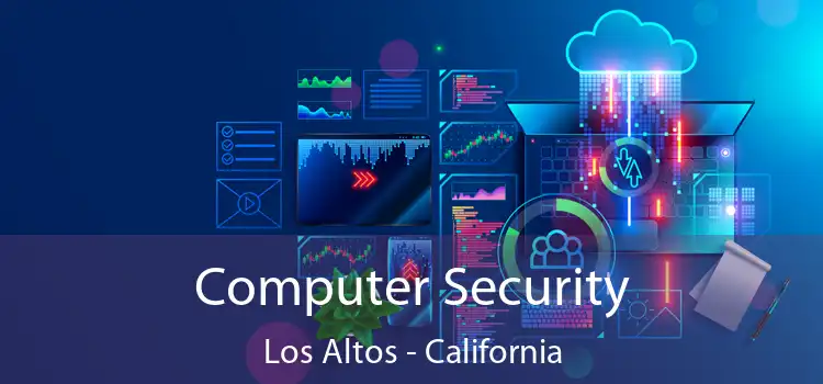 Computer Security Los Altos - California
