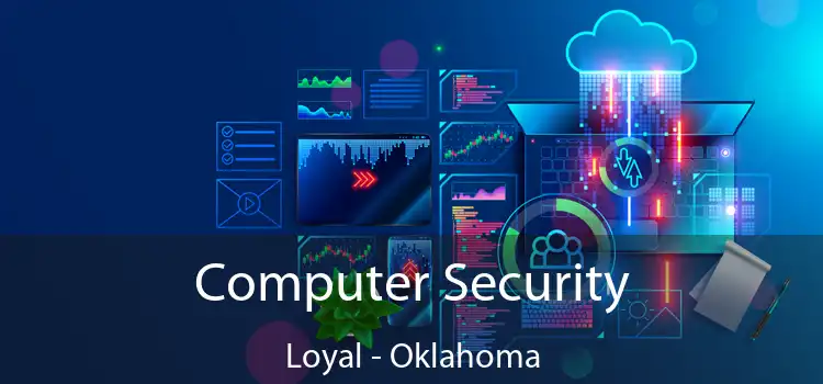Computer Security Loyal - Oklahoma