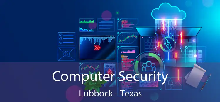 Computer Security Lubbock - Texas