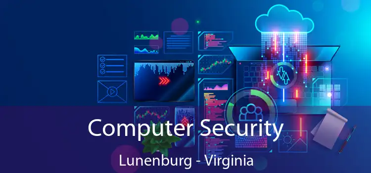 Computer Security Lunenburg - Virginia