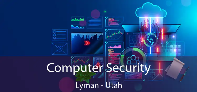 Computer Security Lyman - Utah