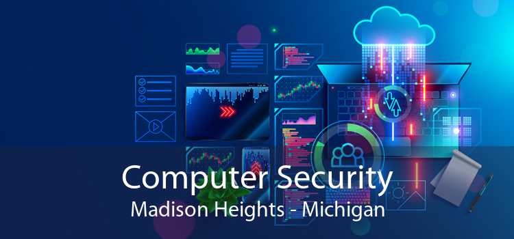 Computer Security Madison Heights - Michigan