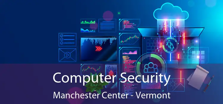Computer Security Manchester Center - Vermont