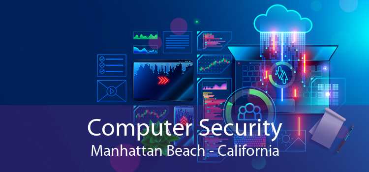 Computer Security Manhattan Beach - California