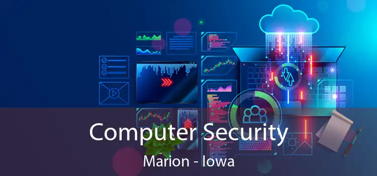 Computer Security Marion - Iowa